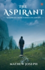 Image for The Aspirant : Memoirs of a Monk Turned Civil Servant