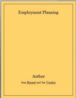 Image for Employment Planning And Optimal Allocation Of Physical And Human Resources
