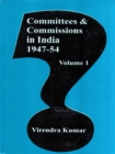 Image for Committees and Commissions in India 1947-54 (Volume-1)
