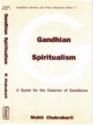 Image for Gandhian Spiritualism A Quest For The Essence Of Excellence