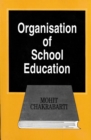 Image for Organisation of School Education: Prospects, Problems and Planning