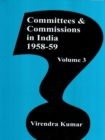 Image for Committies And Commissions In India 1947-73 Volume-3 (1958-59)