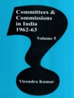 Image for Committees And Commissions In India 1947-73 Volume-5 (1962-63)