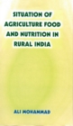 Image for Situation Of Agriculture Food And Nutrition In Rural India