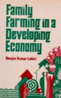Image for Family Farming in a Developing Economy: A Study based on Farm Management Survey of Tripura