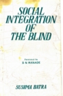 Image for Social Integration of the Blind: A Study in Delhi