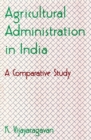 Image for Agricultural Administration in India a Comparative Study
