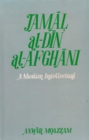 Image for Jamal al-Din al-Afghani: A Muslim Intellectual