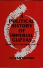 Image for Political History Of The Imperial Guptas From Gupta To Skandagupta