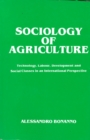 Image for Sociology of Agriculture: Technology, Labour, Development and Social Classes in an International Perspective