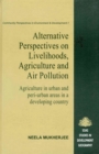 Image for Alternative Perspectives on Livehood, Agriculture and Air Pollution: Agriculture in urban and peri-urban areas in a developing country