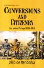 Image for Conversions And Citizenry Goa Under Portugal 1510 - 1610