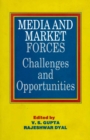 Image for Media and Market Forces Challenges and Opportunities Proceedings of the Regional Seminars and the National Colloquium
