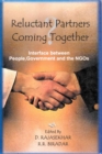 Image for Reluctant Partners Coming Together?: Interface Between People, Government and the NGOs