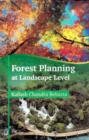 Image for Forest Planning at Landscape Level: A Case Study of Working Plan Revision in Chhattisgarh