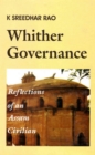 Image for Whither Governance: Reflections of an Assam Civilian