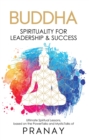 Image for BUDDHA: Spirituality For Leadership &amp;amp; Success