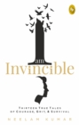 Image for I Am Invincible, Thirteen True Tales of Courage, Grit, &amp;amp; Survival