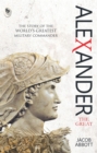 Image for Alexander The Great: The Story of the World&#39;s Greatest Military Commander
