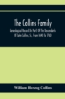Image for The Collins Family; Genealogical Record (In Part) Of The Descendants Of John Collins, Sr., From 1640 To 1760; A Complete Record Of The Descendants Of William Collins And Esther Morris, From 1760 To 18