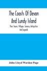 Image for The Coasts Of Devon And Lundy Island; Their Towns, Villages, Scenery, Antiquities And Legends