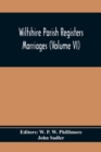 Image for Wiltshire Parish Registers; Marriages (Volume Vi)