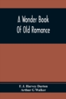 Image for A Wonder Book Of Old Romance