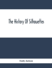 Image for The History Of Silhouettes