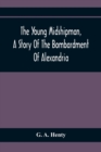 Image for The Young Midshipman, A Story Of The Bombardment Of Alexandria