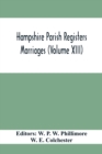 Image for Hampshire Parish Registers. Marriages (Volume XIII)