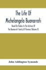 Image for The Life Of Michelangelo Buonarroti : Based On Studies In The Archives Of The Buonarroti Family At Florence (Volume Ii)