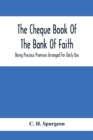 Image for The Cheque Book Of The Bank Of Faith; Being Precious Promises Arranged For Daily Use