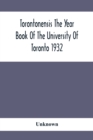 Image for Torontonensis The Year Book Of The University Of Toronto 1932