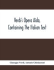 Image for Verdi&#39;S Opera Aida, Containing The Italian Text, With An English Translation And The Music Of All The Principal Airs