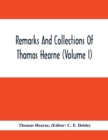 Image for Remarks And Collections Of Thomas Hearne (Volume I)