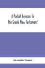 Image for A Pocket Lexicon To The Greek New Testament