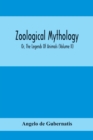 Image for Zoological Mythology; Or, The Legends Of Animals (Volume Ii)