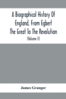 Image for A Biographical History Of England, From Egbert The Great To The Revolution
