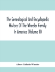 Image for The Genealogical And Encyclopedic History Of The Wheeler Family In America (Volume Ii)