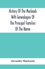 Image for History Of The Macleods With Genealogies Of The Principal Families Of The Name