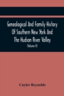 Image for Genealogical And Family History Of Southern New York And The Hudson River Valley; A Record Of The Achievements Of Her People In The Making Of A Commonwealth And The Building Of A Nation (Volume Ii)