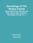 Image for Genealogy Of The Stokes Family : Descended From Thomas And Mary Stokes Who Settled In Burlington County, N. J.