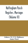 Image for Nottingham Parish Registers. Marriages (Volume III)
