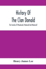 Image for History Of The Clan Donald, The Families Of Macdonald, Mcdonald And Mcdonnell