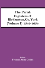 Image for The Parish Registers Of Kirkburton, Co. York (Volume I) 1541-1654