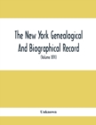 Image for The New York Genealogical And Biographical Record. Devoted To The Interests Of American Genealogy And Biography (Volume Xlvi) 1915