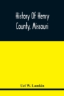 Image for History Of Henry County, Missouri