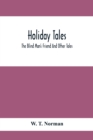 Image for Holiday Tales; The Blind Man&#39;S Friend And Other Tales