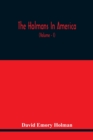 Image for The Holmans In America : Concerning The Descendants Of Solaman Holman Who Settled In West Newbury, Massachusetts, In 1692-3 One Of Whom Is William Howard Taft, The President Of The United States, Incl