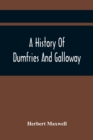 Image for A History Of Dumfries And Galloway
